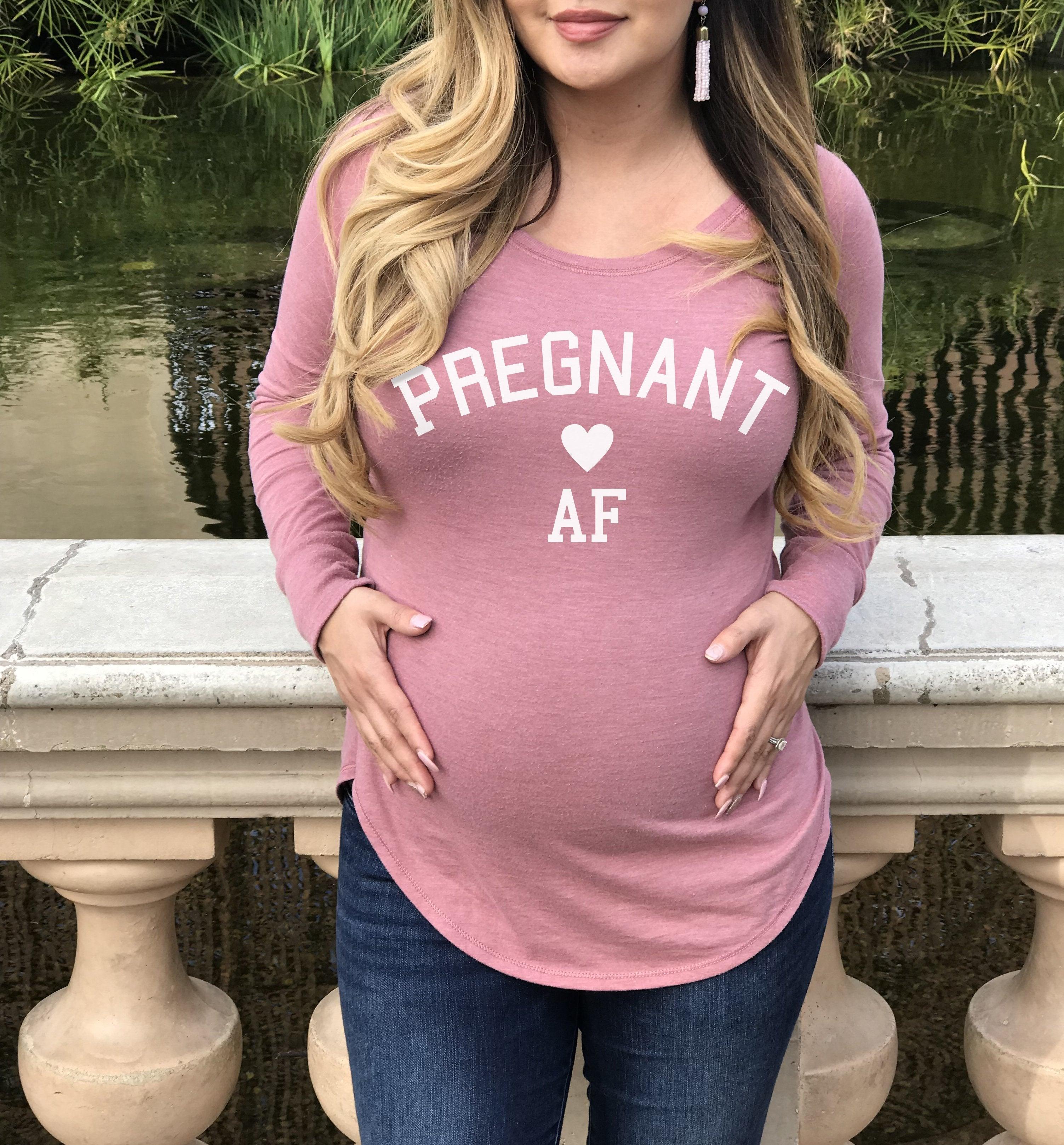 Pregnant AF Maternity Shirt - yourunderwear