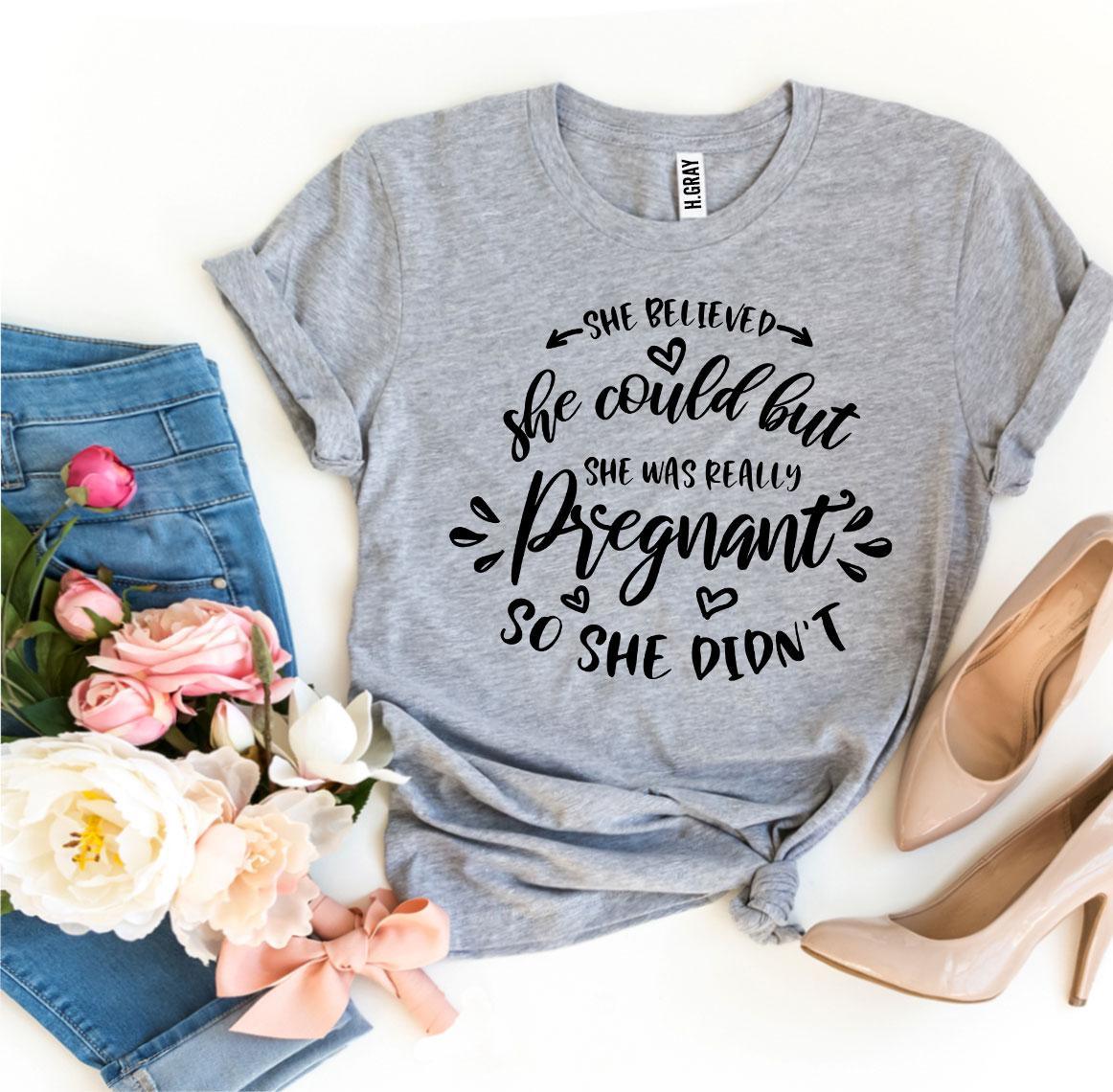 She Was Really Pregnant T-shirt - yourunderwear