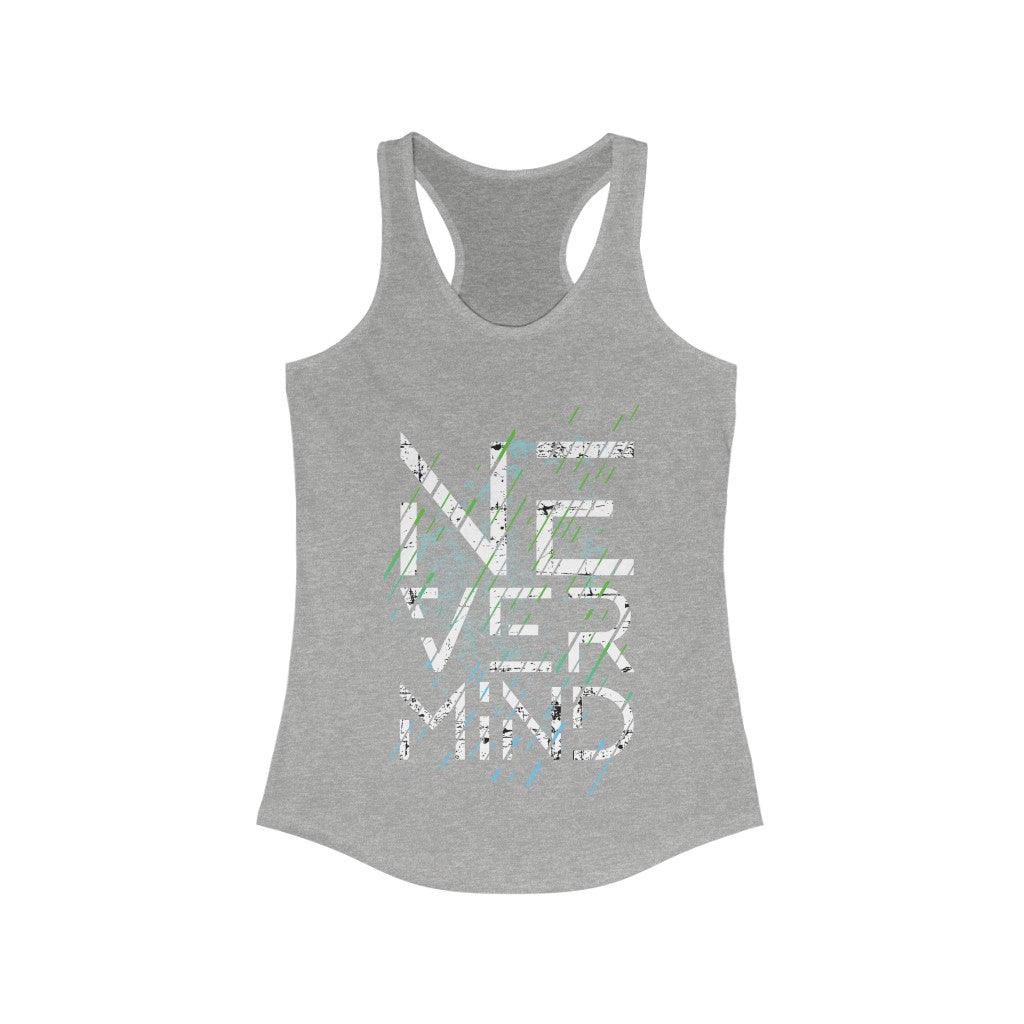 Nevermind Graphic Design Racerback Tank Top